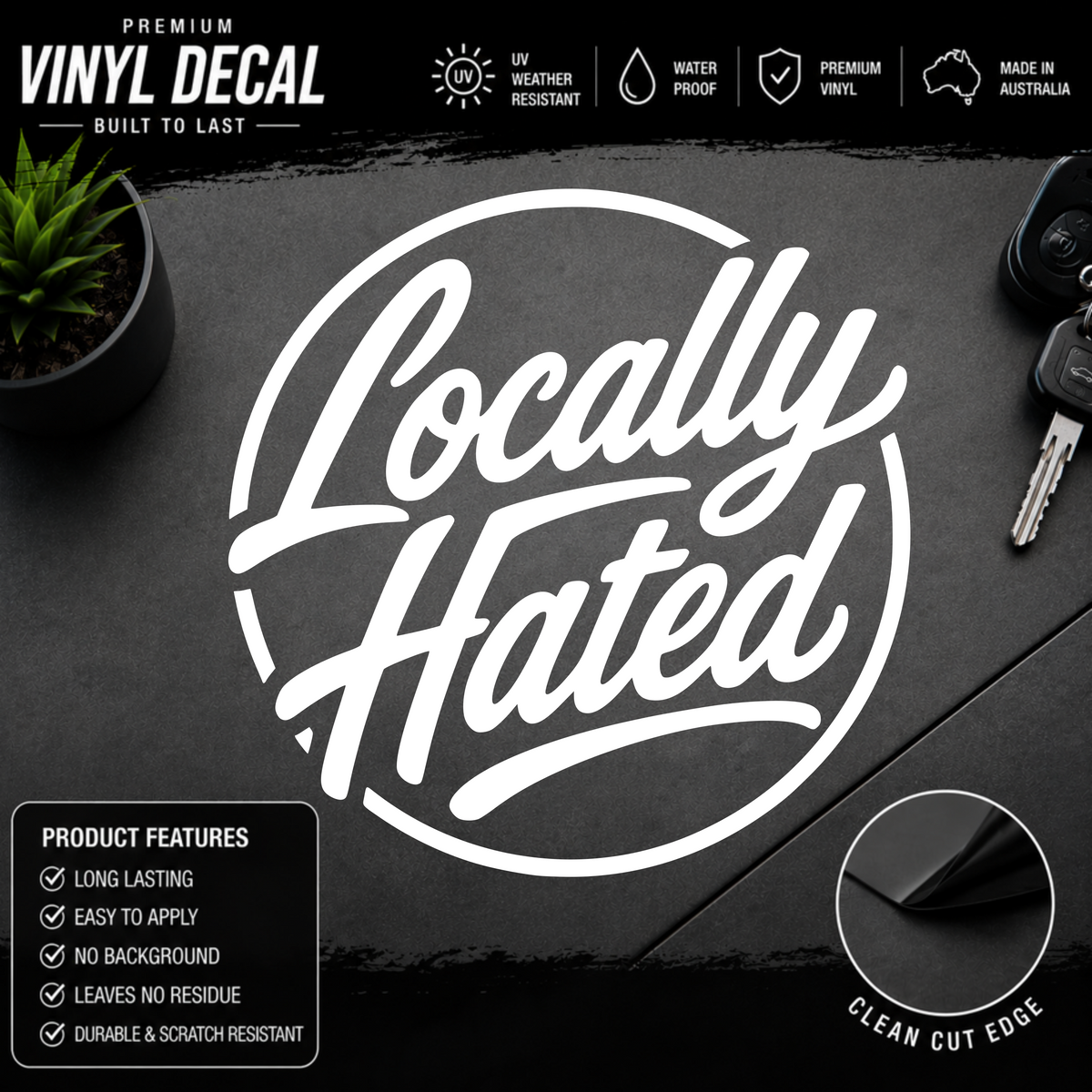 A white vinyl decal with the phrase 'Locally Hated' in a stylized script inside an circle border, shown on a dark textured background with promotional text and feature callouts.