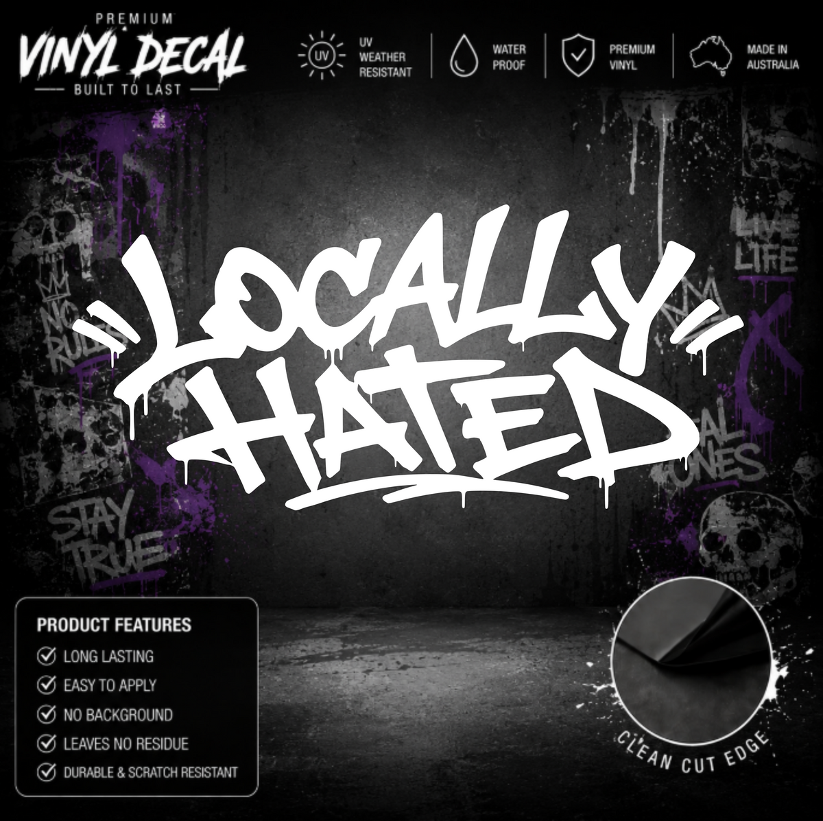 A promotional graphic for a vinyl decal featuring the phrase “Locally Hated” in bold white graffiti-style lettering over a dark grungy background with purple graffiti accents. The top left reads “Premium Vinyl Decal Built to Last,” and the bottom left lists product features.